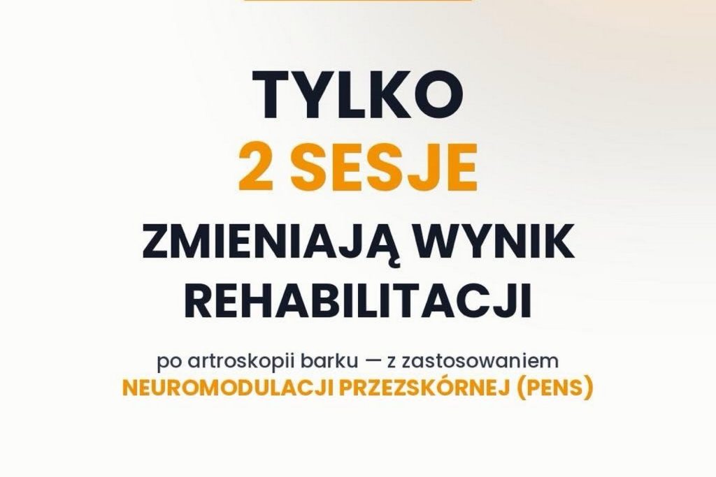 2 sesje PENS zmieniają wynik rehabilitacji po artroskopii barku!